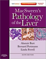 MacSween's Pathology of the Liver - Hubscher, Stefan G.; Burt, Alastair D.; Portmann, Bernard C.; Ferrell, Linda D.