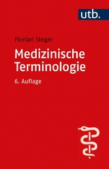 Medizinische Terminologie -  Florian Steger