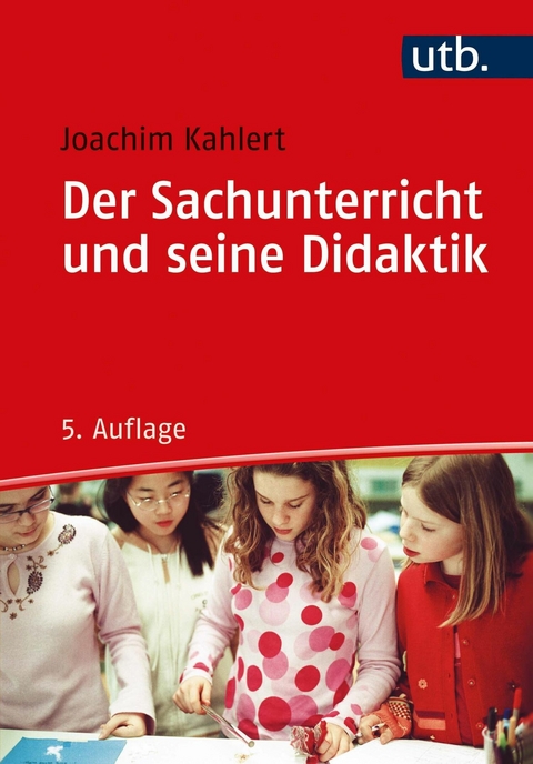 Der Sachunterricht und seine Didaktik -  Joachim Kahlert