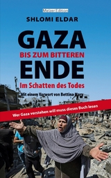 GAZA - bis zum bitteren Ende - Shlomi Eldar