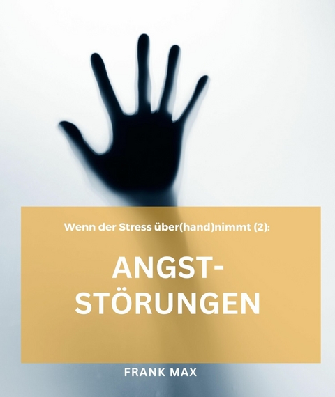 Angststörungen -  Frank Max