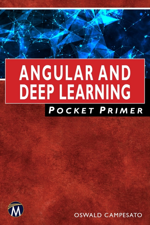 Angular and Deep Learning Pocket Primer -  Oswald Campesato,  Mercury Learning and Information