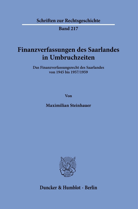 Finanzverfassungen des Saarlandes in Umbruchzeiten. -  Maximilian Steinhauer