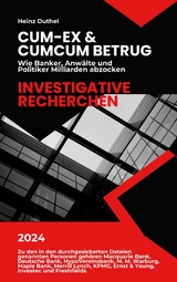 Cum-Ex & CumCum Betrug: Wie Banker, Anwälte und Politiker Milliarden abzocken -  Heinz Duthel