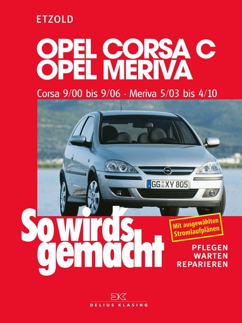 Opel Corsa C 9/00 bis 9/06, Opel Meriva 5/03 bis 4/10 - Rüdiger Etzold