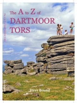 The A to Z of Dartmoor Tors - Bound, Terry