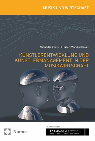 Künstlerentwicklung und Künstlermanagement in der Musikwirtschaft - Alexander Endreß; Hubert Wandjo