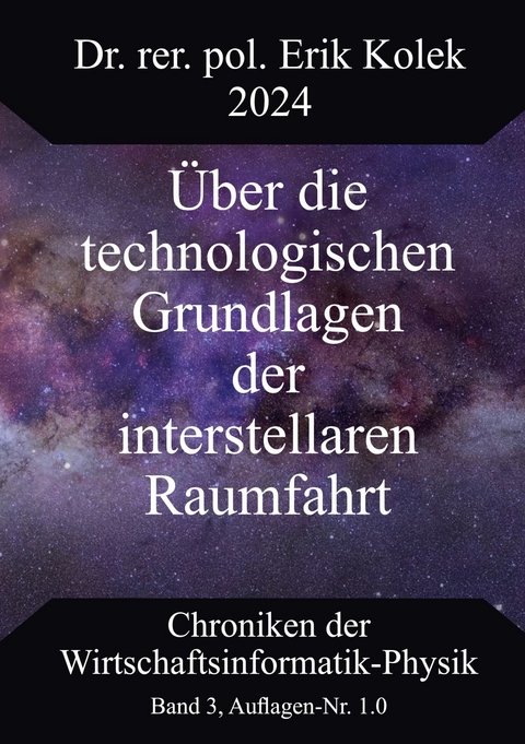 Über die technologischen Grundlagen der interstellaren Raumfahrt -  Erik Kolek