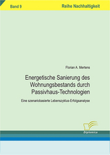Energetische Sanierung des Wohnungsbestands durch Passivhaus-Technologien - Florian Arnold Mertens