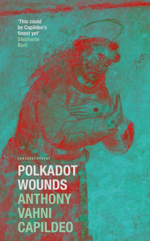 Polkadot Wounds - Anthony Vahni Capildeo