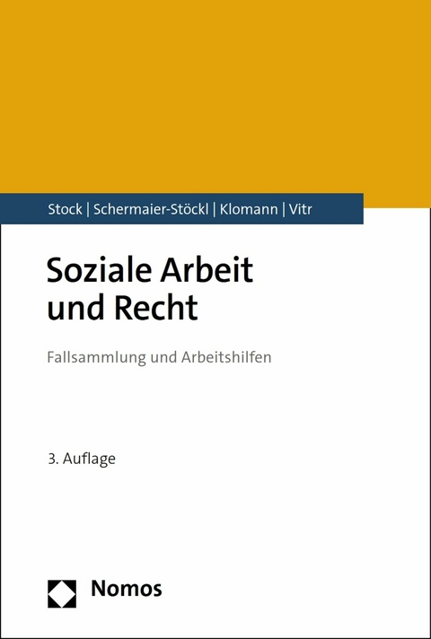 Soziale Arbeit und Recht -  Christof Stock,  Barbara Schermaier-Stöckl,  Verena Klomann,  Anika Vitr