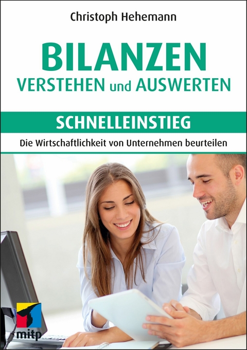 Bilanzen verstehen und auswerten - Schnelleinstieg -  Christoph Hehemann