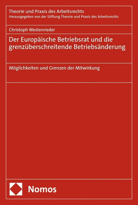 Der Europäische Betriebsrat und die grenzüberschreitende Betriebsänderung - Christoph Westenrieder