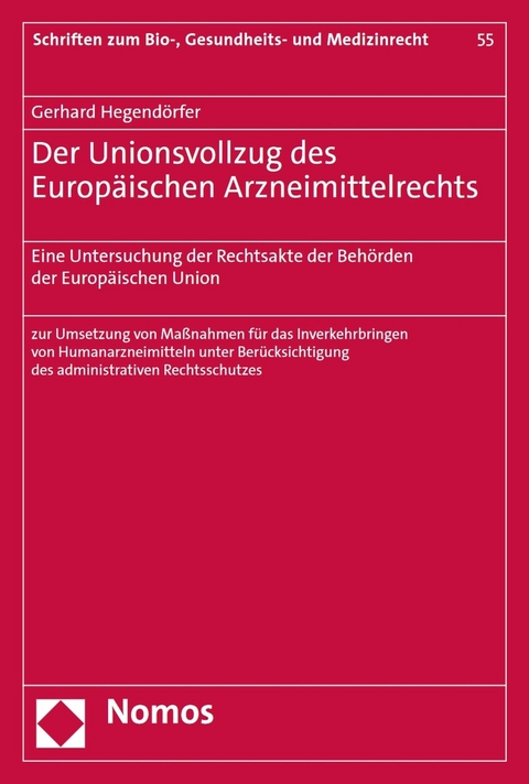 Der Unionsvollzug des Europäischen Arzneimittelrechts -  Gerhard Hegendörfer