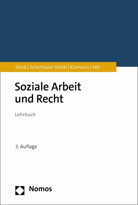 Soziale Arbeit und Recht -  Christof Stock,  Barbara Schermaier-Stöckl,  Verena Klomann,  Anika Vitr