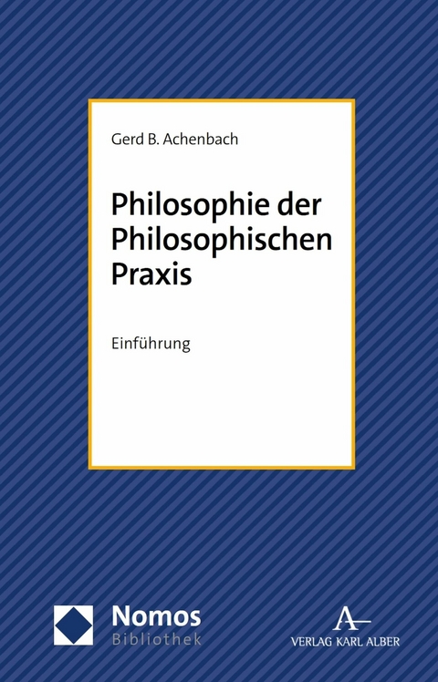 Philosophie der Philosophischen Praxis -  Gerd B. Achenbach