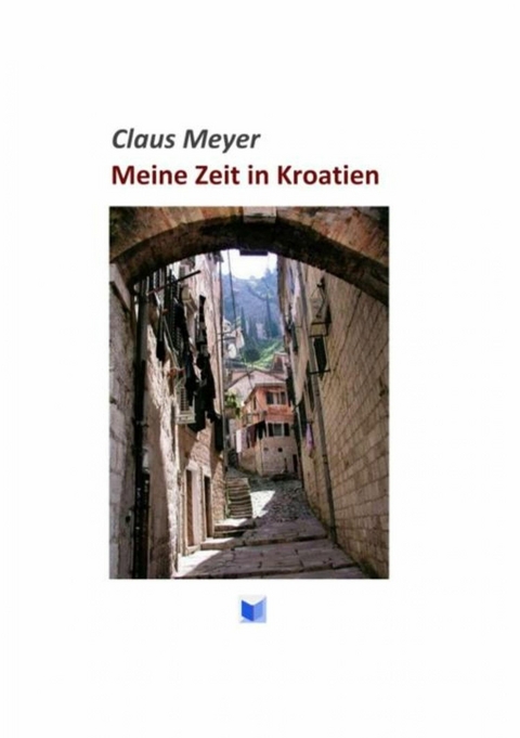 Meine Zeit in Kroatien - Claus Meyer