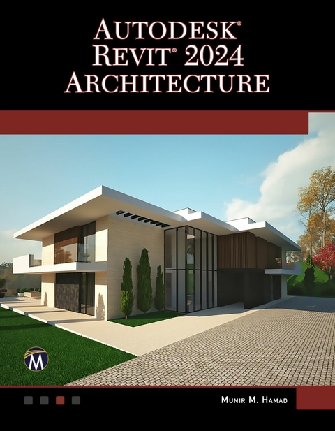 Autodesk® Revit® 2024 Architecture -  Mercury Learning and Information,  Munir Hamad