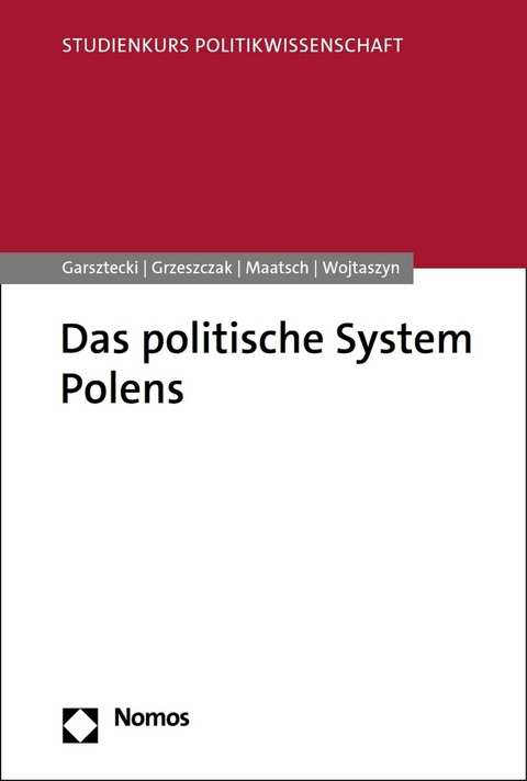 Das politische System Polens -  Stefan Garsztecki,  Robert Grzeszczak,  Aleksandra Maatsch,  Dariusz Wojtaszyn