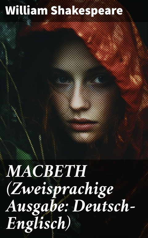 MACBETH (Zweisprachige Ausgabe: Deutsch-Englisch) -  William Shakespeare