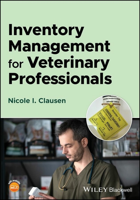 Inventory Management for Veterinary Professionals -  Nicole I. Clausen