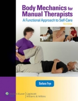 Body Mechanics for Manual Therapists - Frye, Barbara