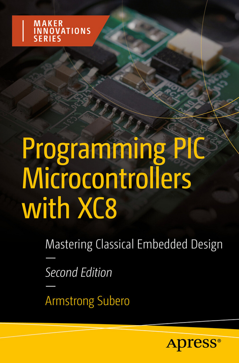 Programming PIC Microcontrollers with XC8 -  Armstrong Subero