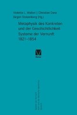 Metaphysik des Konkreten und der Geschichtlichkeit. Systeme der Vernunft 1821–1854 - 