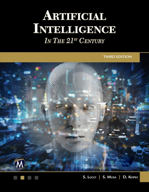 Artificial Intelligence in the 21st Century -  Mercury Learning and Information, S. Lucci, S. Musa, D. Kopec