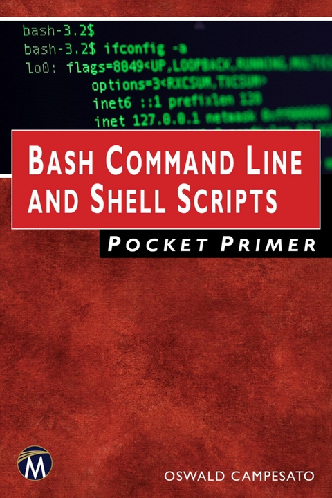 Bash Command Line and Shell Scripts Pocket Primer -  Oswald Campesato,  Mercury Learning and Information