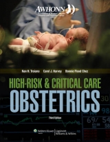 AWHONN High-Risk & Critical Care Obstetrics - Troiano, Nan H.; Harvey, Carol J.; Chez, Bonnie Flood