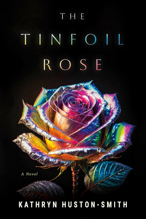 Tinfoil Rose -  Kathryn Huston-Smith