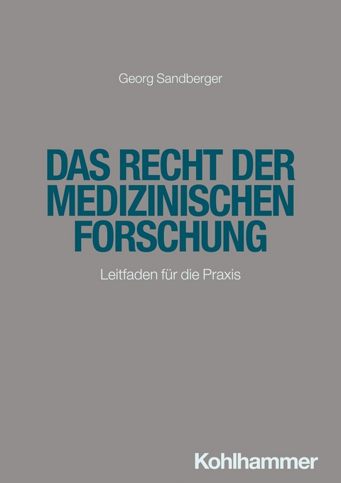 Das Recht der medizinischen Forschung - Georg Sandberger