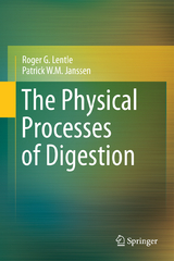 The Physical Processes of Digestion - Roger G. Lentle, Patrick W.M. Janssen