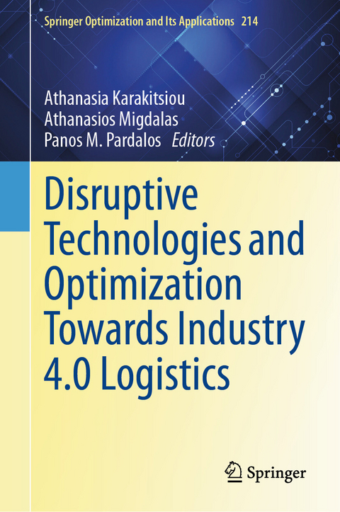 Disruptive Technologies and Optimization Towards Industry 4.0 Logistics - 