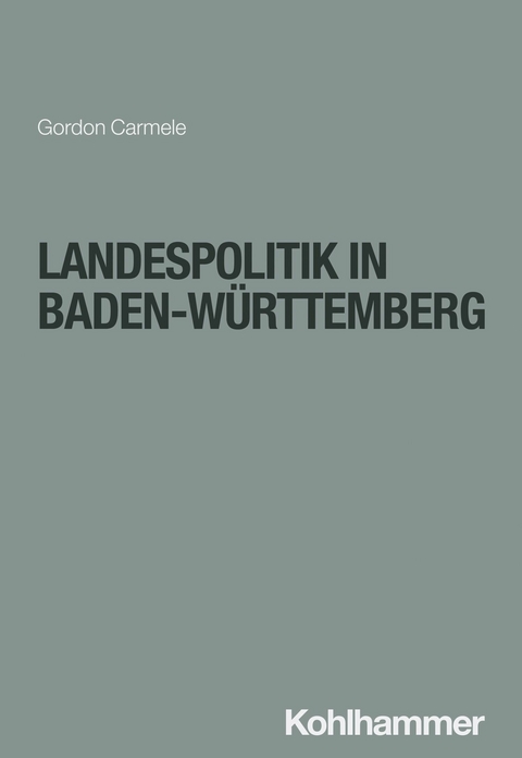 Landespolitik in Baden-Württemberg -  Gordon Carmele