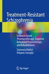 Treatment-Resistant Schizophrenia - Stavroula Rakitzi, Polyxeni Georgila