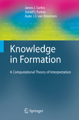 Knowledge in Formation - Janos J. Sarbo, Jozsef I. Farkas, Auke J.J. van Breemen