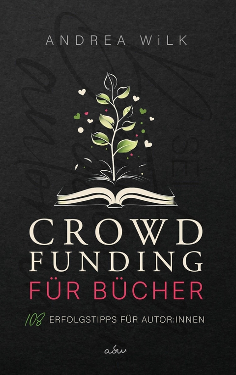 Crowdfunding für Bücher. - ANDREA WiLK