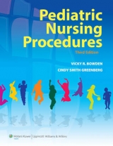 Pediatric Nursing Procedures - Bowden, Vicky R.; Greenberg, Cindy Smith