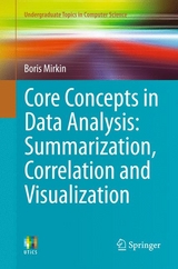 Core Concepts in Data Analysis: Summarization, Correlation and Visualization - Boris Mirkin