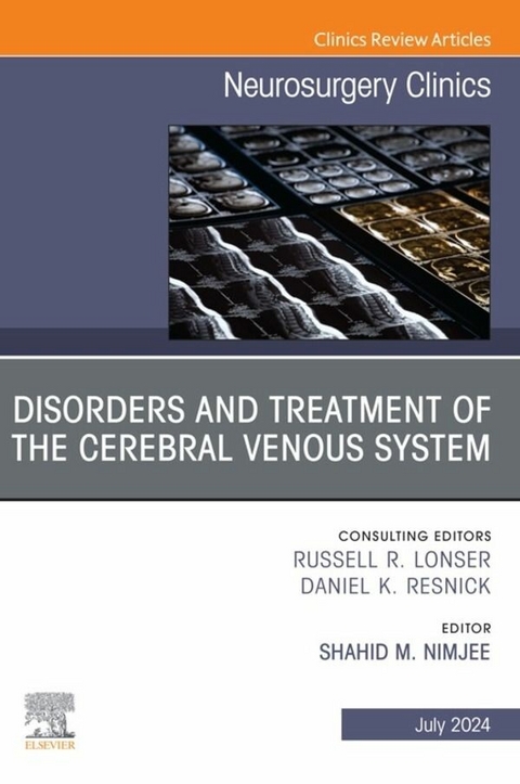 Disorders and Treatment of the Cerebral Venous System, An Issue of Neurosurgery Clinics of North America, E-Book - 