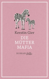 Die Mütter-Mafia - Kerstin Gier