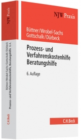 Prozess- und Verfahrenskostenhilfe, Beratungshilfe - Kalthoener, Elmar; Büttner, Helmut; Wrobel-Sachs, Hildegard; Gottschalk, Yvonne; Dürbeck, Werner