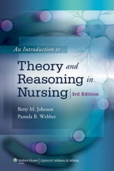 An Introduction to Theory and Reasoning in Nursing - Johnson, Betty M.; Webber, Pamela B.