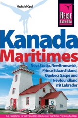 Kanada Maritimes - Nova Scotia, New Brunswick, Prince Edward Island, Québecs Gaspé und Newfoundland mit Labrad - Mechtild Opel