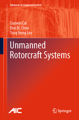 Unmanned Rotorcraft Systems - Guowei Cai, Ben M. Chen, Tong Heng Lee