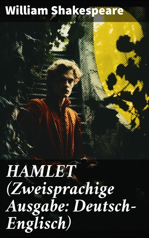 HAMLET (Zweisprachige Ausgabe: Deutsch-Englisch) -  William Shakespeare