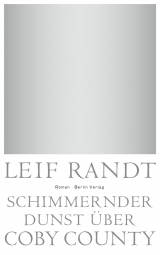 Schimmernder Dunst über CobyCounty - Leif Randt