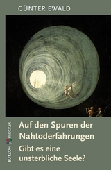 Auf den Spuren der Nahtoderfahrungen - Günter Ewald